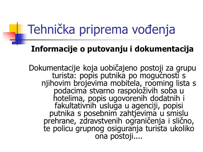 Tehnička priprema vođenja Informacije o putovanju i dokumentacija  Dokumentacije koja uobičajeno postoji za